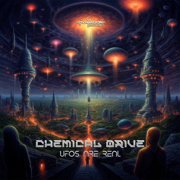 Chemical Drive - UFOs are Real
