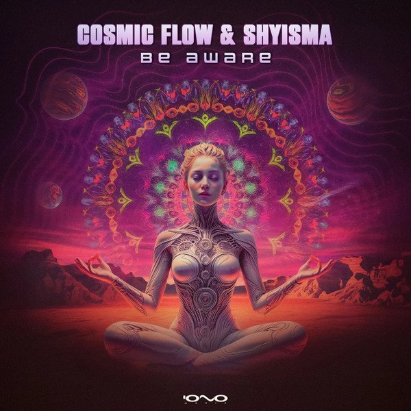 Cosmic Flow & Shyisma - Be Aware