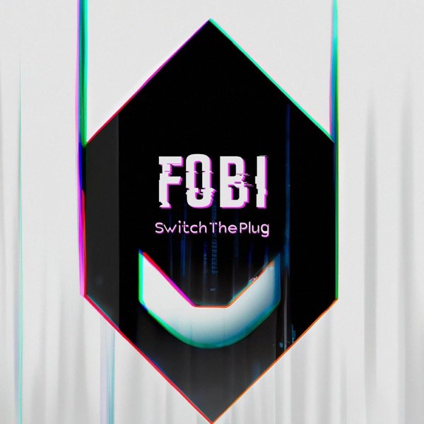 Fobi - Switch The Plug