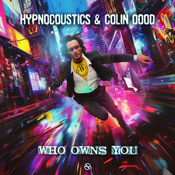 Hypnocoustics & Colin OOOD - Who Owns You