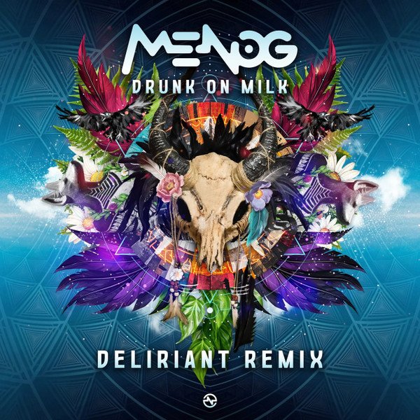 Menog - Drunk On Milk (Deliriant rmx)